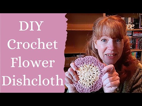 DIY Eco Friendly, Crochet, Cotton Dish Cloth - Spring Flower