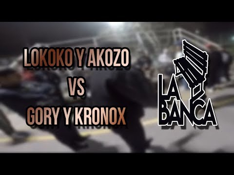 Lokoko & Akozo Vs Gori & Kronox - Semifinal - La Banca