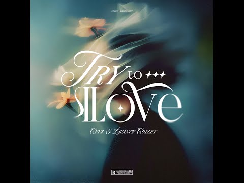 Ceyz &  LaVance Colley - Try to Love (Official Audio)