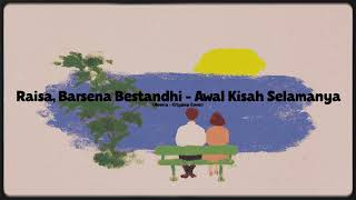 Download lagu Raisa, Barsena Bestandhi - Awal Kisah Selamanya (Moona Beat) mp3 Download lagu Raisa, Barsena Bestandhi - Awal Kisah Selamanya (Moona Beat) mp3