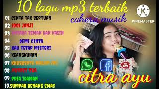 Download lagu 10 lagu mp3 top || by citra ayu #caheramusiktakalar #musikelectone #livemusik mp3