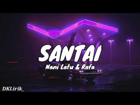 Nani Latu & Rafa - lagu santai ( Lyrics )