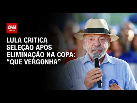 Lula alfineta Seleção Brasileira após eliminação na Copa do Mundo | HORA H