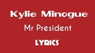 Kylie Minogue - Mr President (Lyric Video)