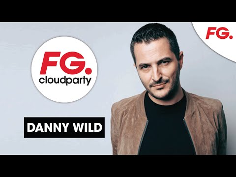 DANNY WILD | FG CLOUD PARTY | LIVE DJ MIX | RADIO FG