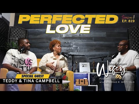 TINA & TEDDY CAMPBELL: God's Healing in Our Marriage | Restoring Trust | Dear Future Wifey E819