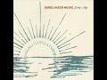 Daniel Martin Moore - That'll be the plan 