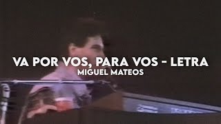 Va por vos, para vos - Miguel Mateos [Letra + Video]