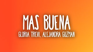 Gloria Trevi, Alejandra Guzmán - Más Buena (Letra/Lyrics)