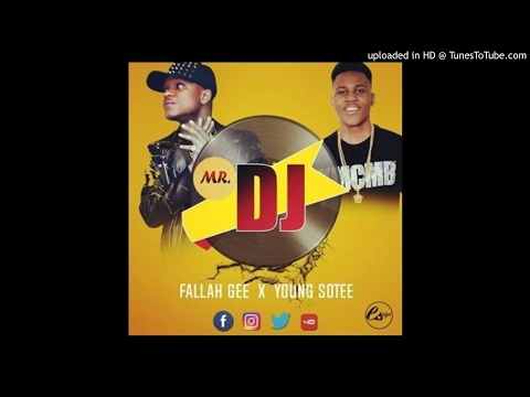 Fallah Gee FT. Young Sotee - Mr. DJ (NEW MUSIC 2017)
