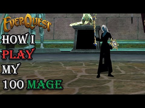 How I Play My Level 100 Mage - Everquest Guide