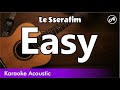 Le Sserafim - Easy (acoustic karaoke)