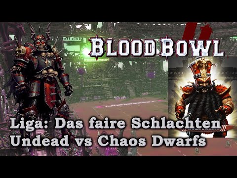 Undead vs Chaos Dwarfs - Blood Bowl 2 - 4. Spieltag Das faire Schlachten