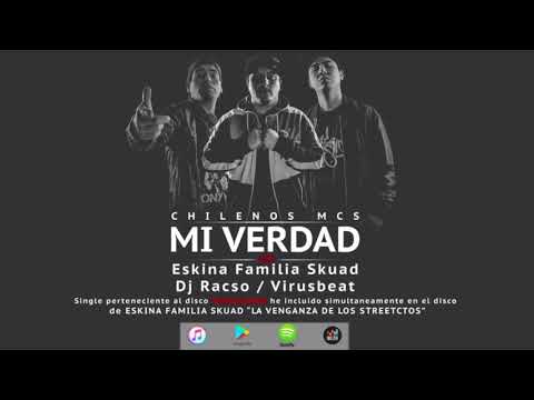 Chilenos Mcs - Mi Verdad (Con Eskina Familia Skuad)