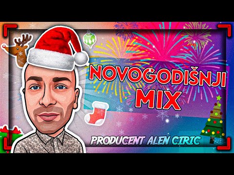 🎤 NOVOGODISNJI MIX - Producent Alen Ciric🎤