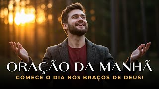 Comece o Dia com Deus — Ore com Fé e Encha seu Coração de Esperança | Uma Oração Abençoada da Manhã