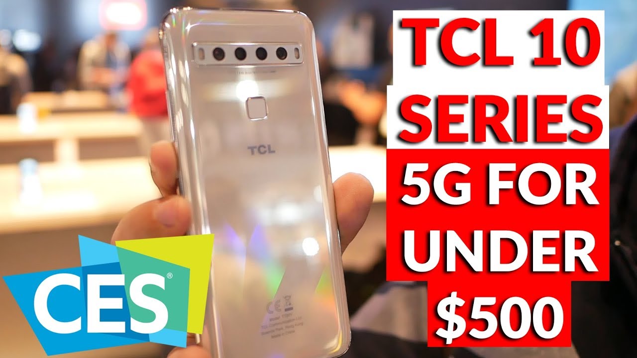 TCL 10 Series Hands On - A 5G Smartphone Under $500 at CES 2020