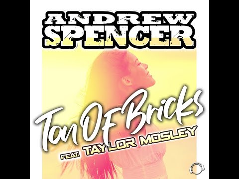 Andrew Spencer feat. Taylor Mosley - Ton Of Bricks (Radio Edit)