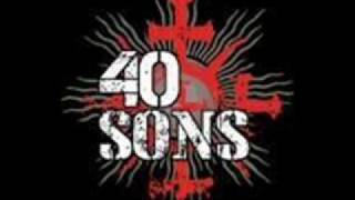 40 Sons - I Have The Gun