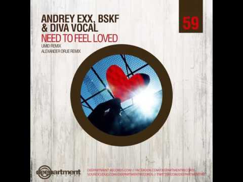 Andrey Exx, Diva Vocal & BSKF  "Need To Feel Loved (Alexander Orue Remix)"  "Radio Mix"