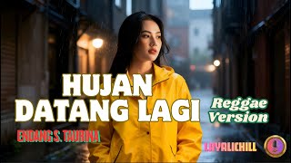 Download lagu HUJAN DATANG LAGI – ENDANG S. TAURINA | COVER REGGAE VERSION | LAYALICHILL mp3
