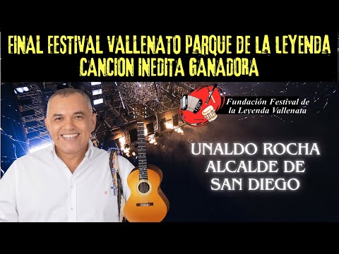CANTA ,VALLE, CANTA - UNALDO ROCHA ALCALDE DE SAN DIEGO -CANCION INEDITA GANADORA FESTIVAL VALLENATO