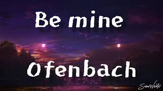 Be mine - Ofenbach(lyric)