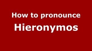 How to pronounce Hieronymos