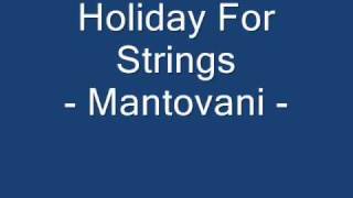 Holiday For Strings - Mantovani