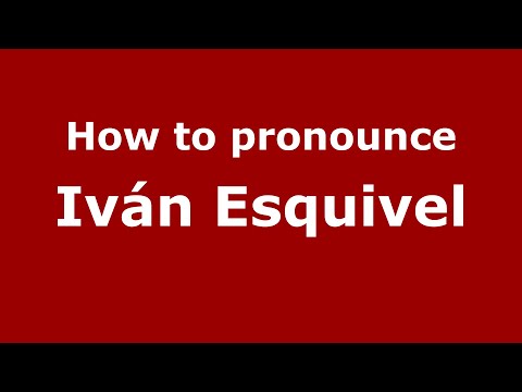 How to pronounce Iván Esquivel (Mexico/Mexican Spanish) - PronounceNames.com