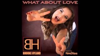 Brooke Hyland What about love ( ft Have2Have )