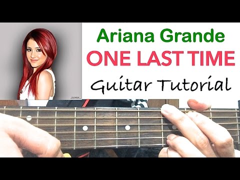 "ONE LAST TIME" Ariana Grande | Guitar Tutorial (Guitar Lesson) & Chords