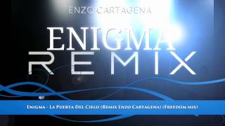 Enigma - La Puerta Del Cielo (Remix Enzo Cartagena) (Freedom mix)