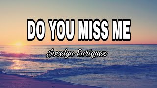 DO YOU MISS ME LYRICS - JOCELYN ENRIQUEZ #doyoumissme #copyrightfreemusic #copyrightfree