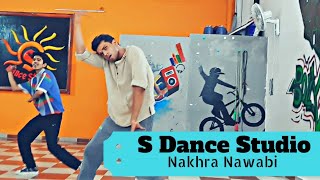 Nakhra Nawabi - Dr Zeus, Zora Randhawa | Fateh | Krick | S Dance Studio choreography | Mehul&amp;Vivek