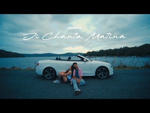 Sushant KC - Ji Chanta Matina (Official Music Video)