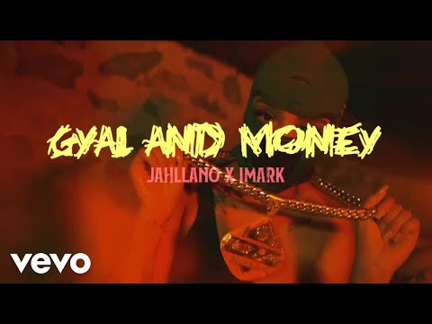 Jahllano, Imark - Gyal & Money | Official Music Video