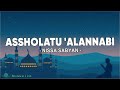 Assholatu'AlanNabi ( اَلصَّلاَةُ عَلَى النَّبِيِّ ) - Nissa Sabyan (Lirik Sholawat)