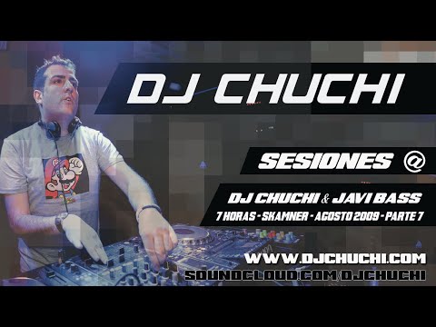 DJ CHUCHI & JAVI BASS 7 HORAS @ SKAMNER - PARTE 7 - AGOSTO 2009
