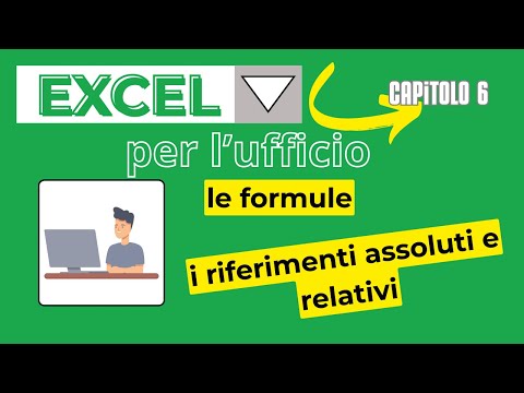Excel per l'ufficio: introduzione alle formule e i riferimenti assoluti e relativi