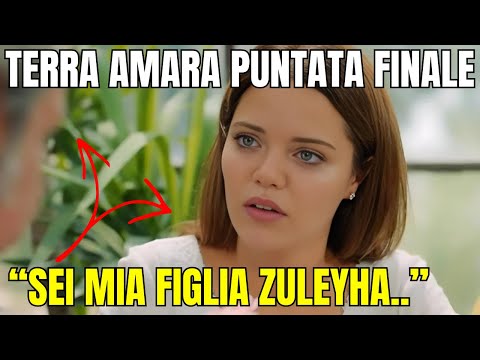 TERRA AMARA PUNTATA FINALE: UNA SCOPERTA DOLOROSA.. "SEI MIA FIGLIA ZULEYHA.."
