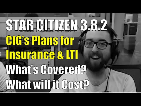 Star Citizen 3.8.2 - CIGs Plans for Insurance & LTI - What's Covered and What will it Cost?