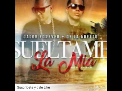 Sueltame la mía - Jacob Forever ft De La Ghetto [ Oficial Remix ]