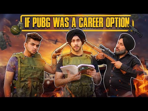 If PUBG Was A Career Option | SahibNoor Singh