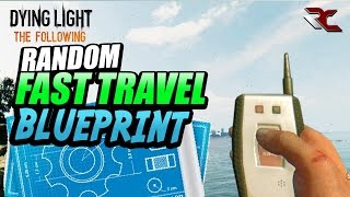 Dying Light: The Following - How to Fast Travel (Random Fast Travel Blueprint - Tolga