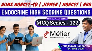 Endocrine High Scoring Questions  | Magic Pills 122 | NORCET- 10 | Team Metier | Important MCQs