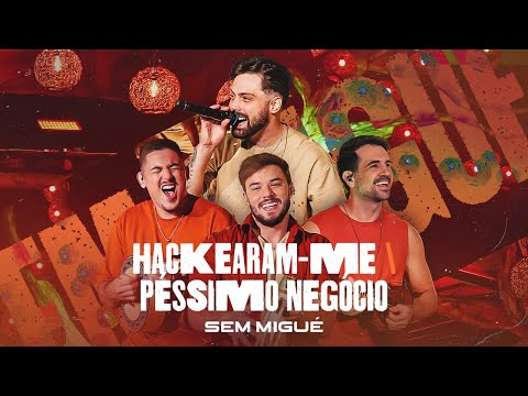 Sem Migué - Hackearam-me | Péssimo Negócio - Tá Gostosinho