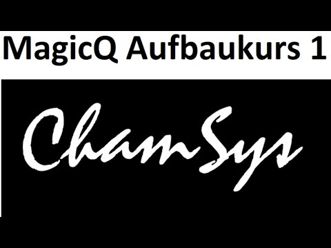 ChamSys MagicQ Aufbaukurs 1