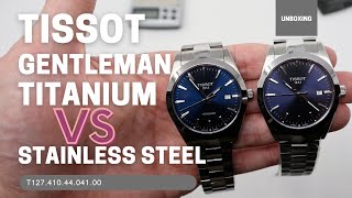 Download lagu TISSOT GENTLEMAN QUARTZ TITANIUM VS STAINLESS STEEL mp3