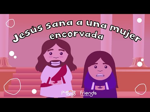 JESÚS SANA A UNA MUJER ENCORVADA - FRIENDS